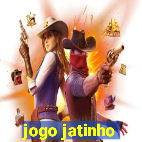 jogo jatinho