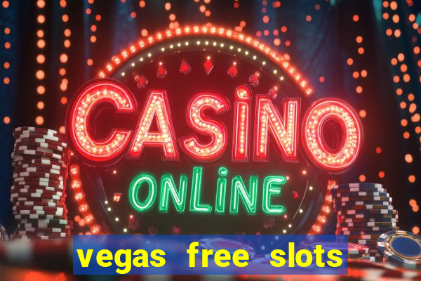 vegas free slots machine games