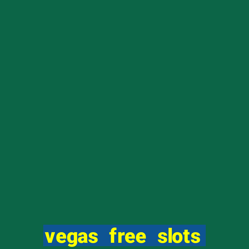 vegas free slots machine games