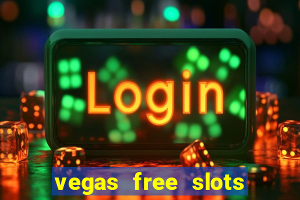 vegas free slots machine games