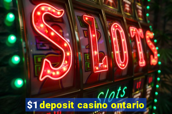 $1 deposit casino ontario