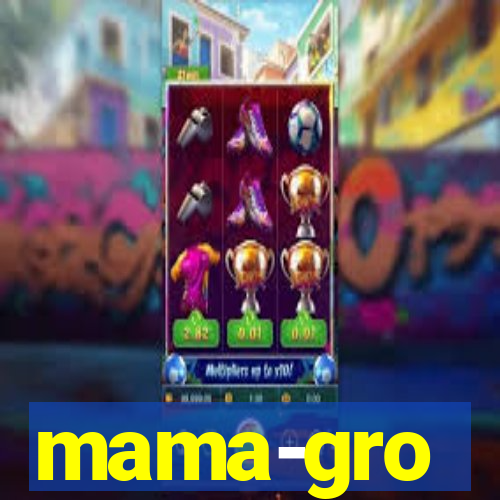 mama-gro