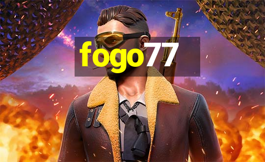 fogo77