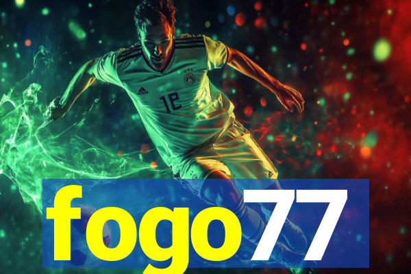 fogo77