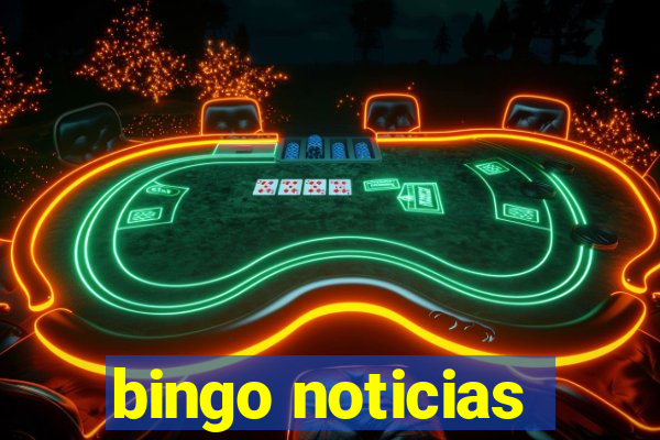 bingo noticias