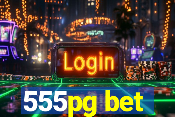 555pg bet