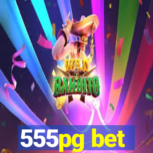 555pg bet