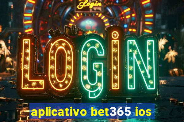 aplicativo bet365 ios