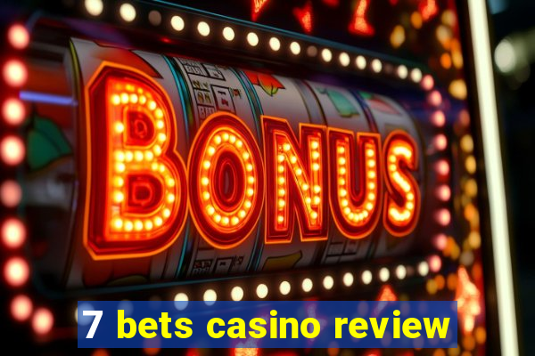 7 bets casino review