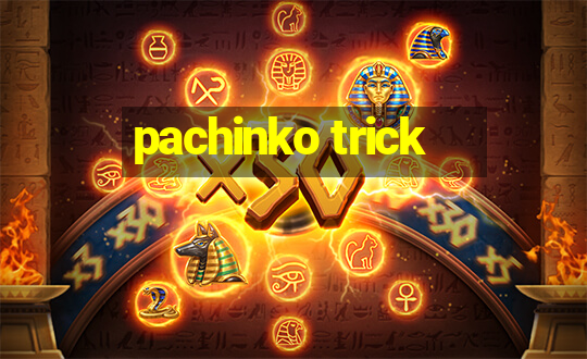 pachinko trick