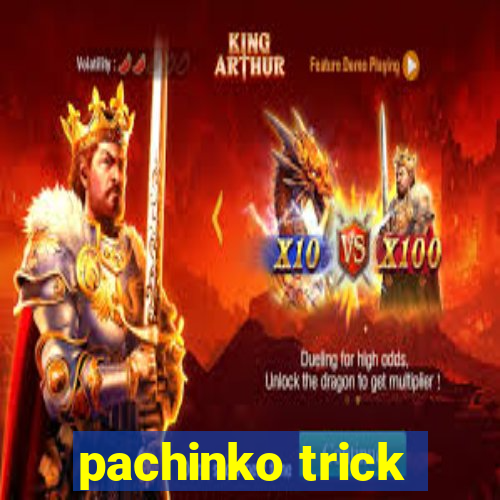 pachinko trick