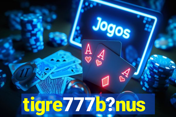 tigre777b?nus