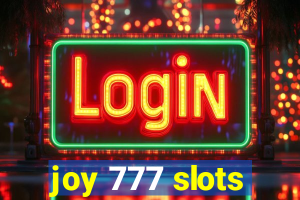 joy 777 slots