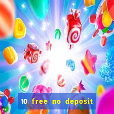 10 free no deposit casino uk