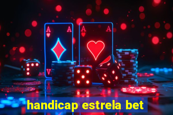 handicap estrela bet