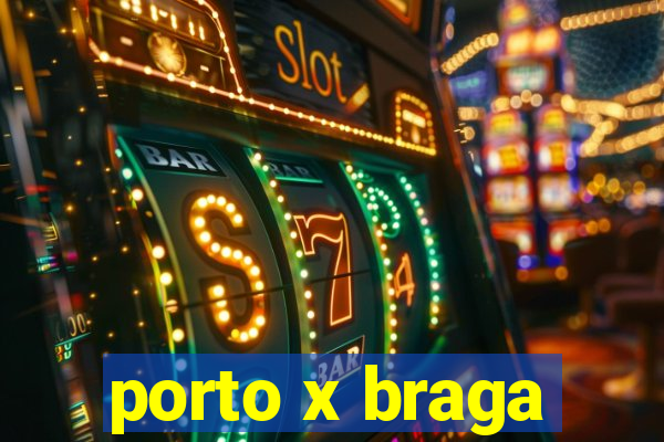 porto x braga