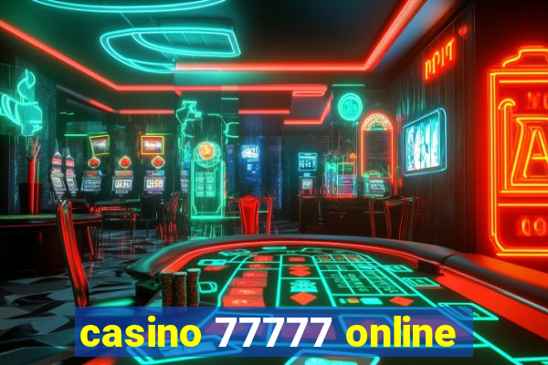 casino 77777 online