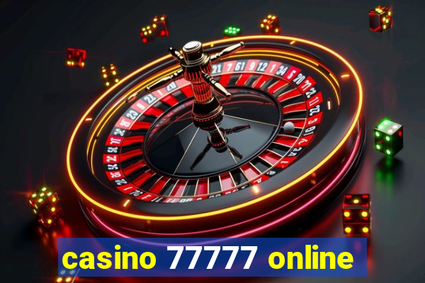 casino 77777 online