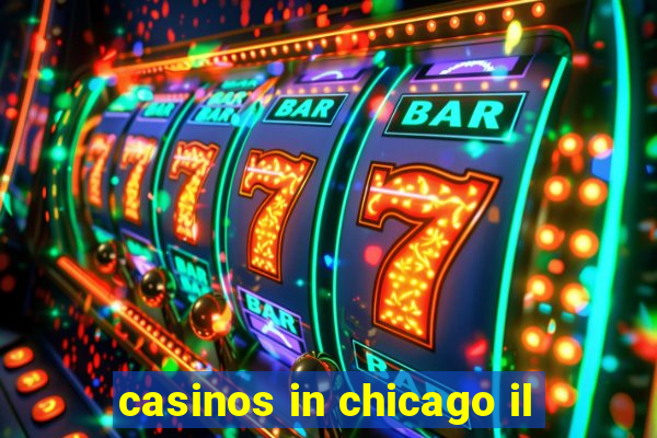 casinos in chicago il