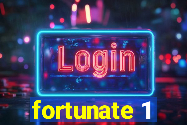 fortunate 1