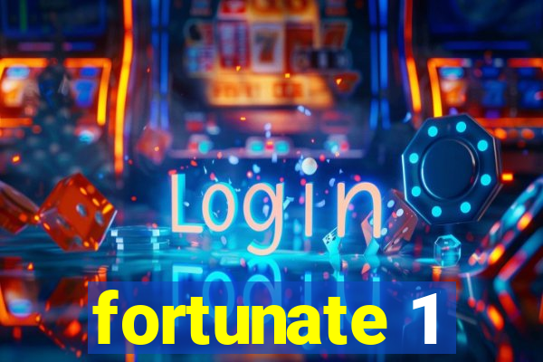 fortunate 1