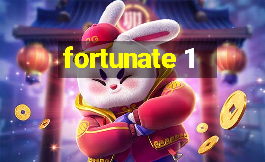 fortunate 1