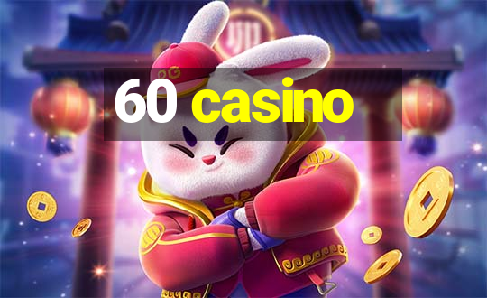 60 casino