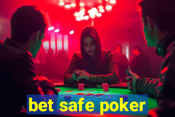 bet safe poker