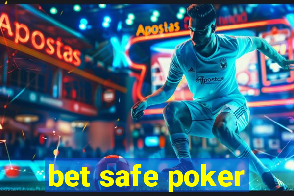 bet safe poker