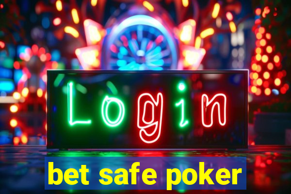 bet safe poker