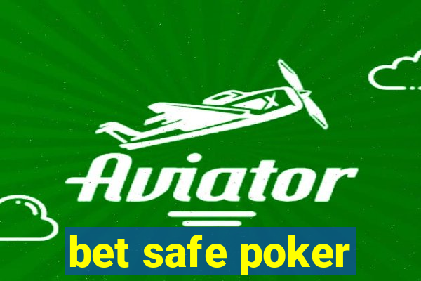 bet safe poker