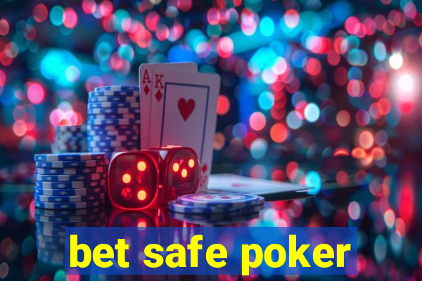 bet safe poker