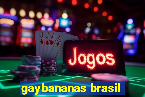 gaybananas brasil