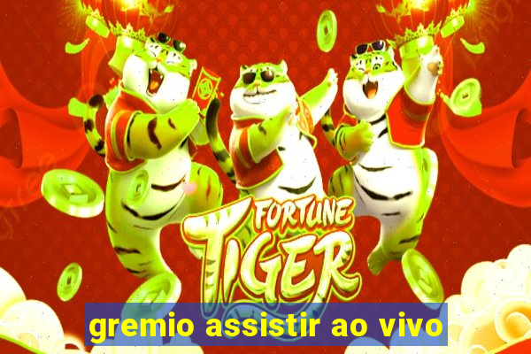 gremio assistir ao vivo