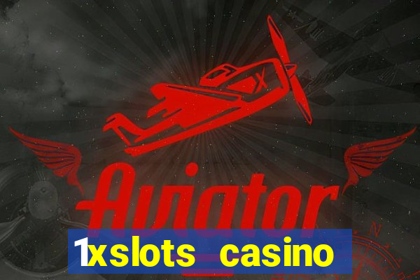 1xslots casino официальный сайт вход