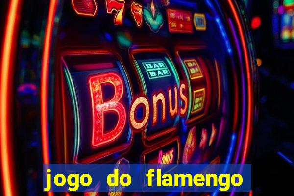 jogo do flamengo que horário