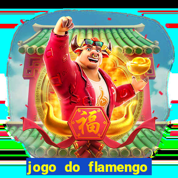 jogo do flamengo que horário