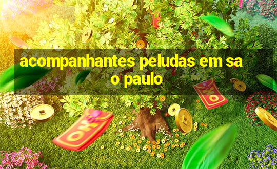 acompanhantes peludas em sao paulo