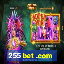 255 bet .com