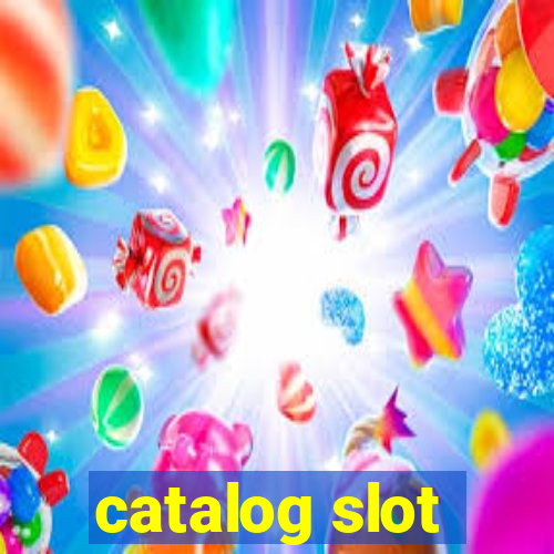 catalog slot