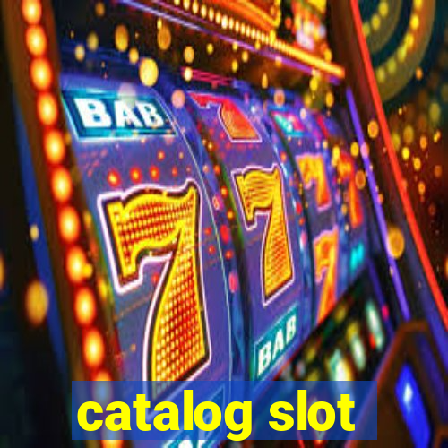 catalog slot