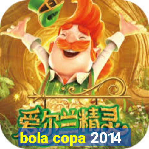 bola copa 2014