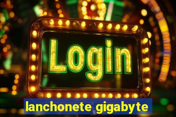 lanchonete gigabyte