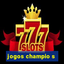 jogos champio s