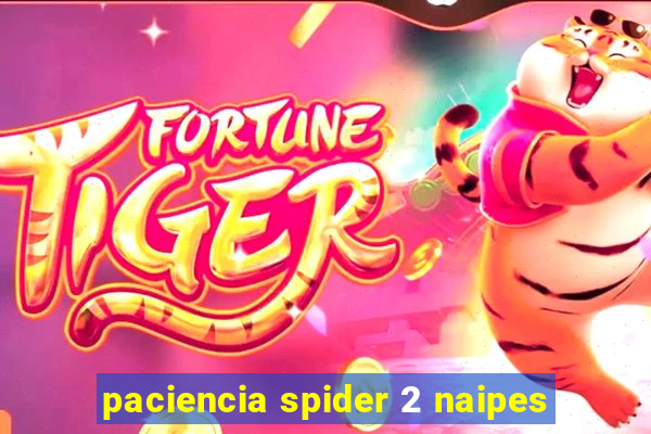 paciencia spider 2 naipes