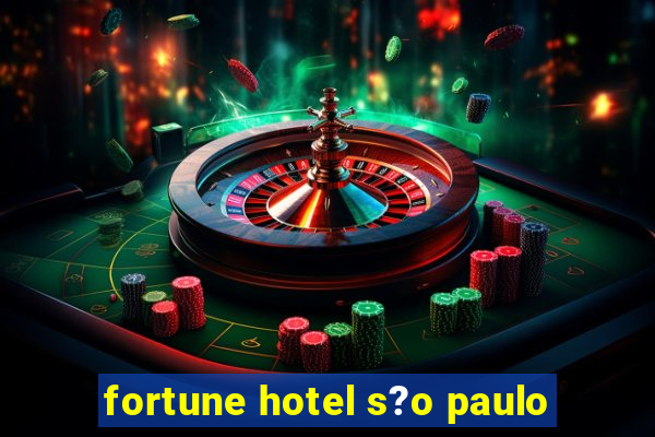 fortune hotel s?o paulo