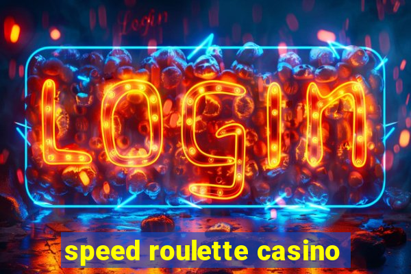 speed roulette casino