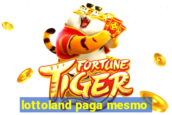 lottoland paga mesmo