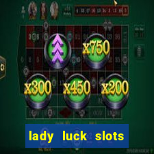 lady luck slots 777 online