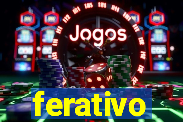 ferativo